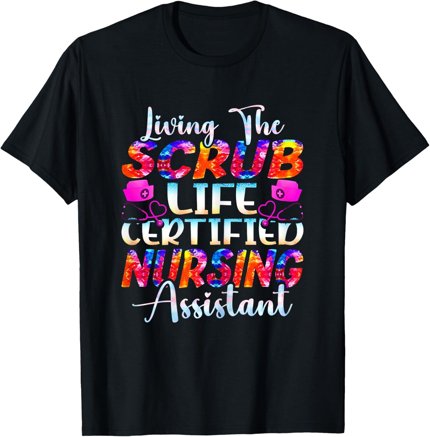 Living The Scrubs Life Certified Nursing Assistant | CNA T-Shirt - T-Shirt | Black