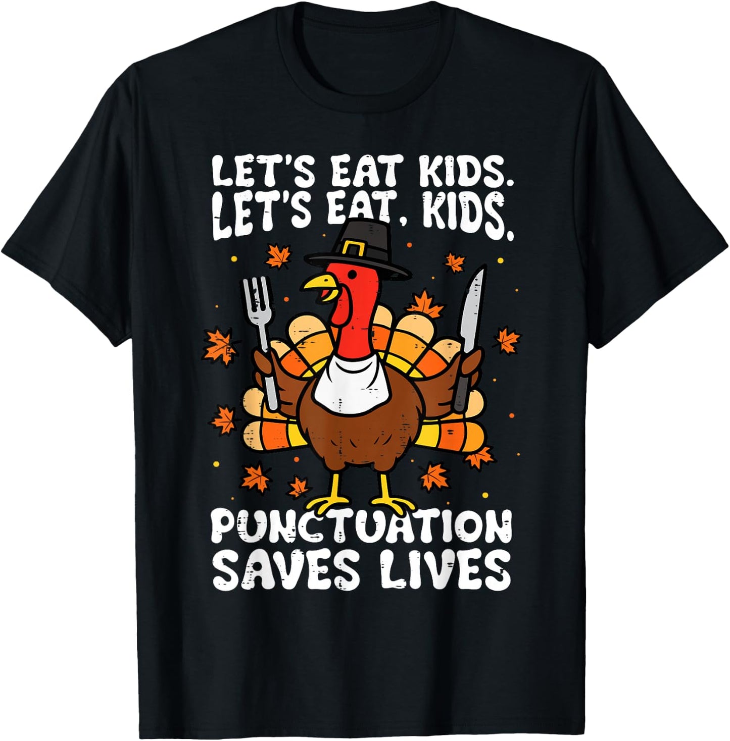 Funny Thanksgiving Teacher Turkey Lets Eat Kids Punctuation T-Shirt - T-Shirt | Black