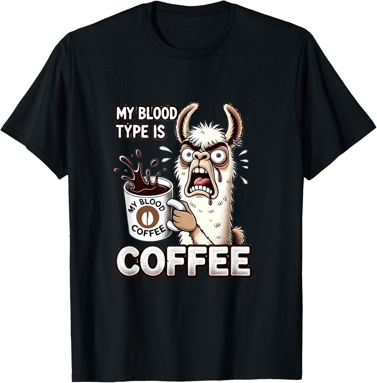 My Blood Type is Coffee Funny Llama Coffee Lover T-Shirt - T-Shirt | Black