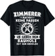 Zimmermänner Zimmerleute Zimmerpolier Zimmermann T-Shirt - T-Shirt | Black