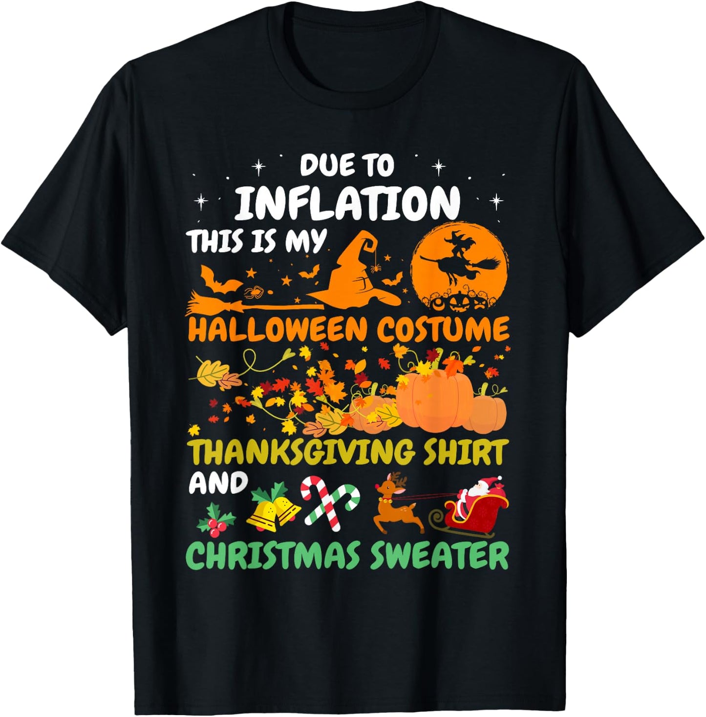 Due to Inflation This is My Halloween Thanksgiving Christmas T-Shirt - T-Shirt | Black