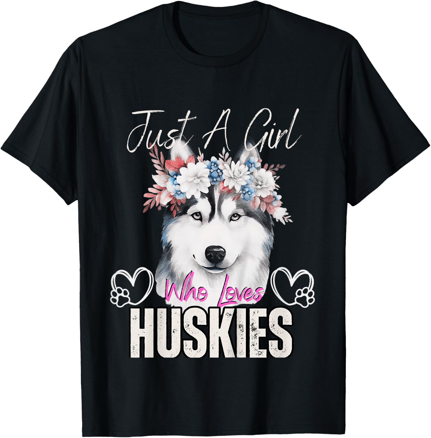 Just A Girl Who Loves Huskies Funny Huskies Lovers Girls T-Shirt - T-Shirt | Black