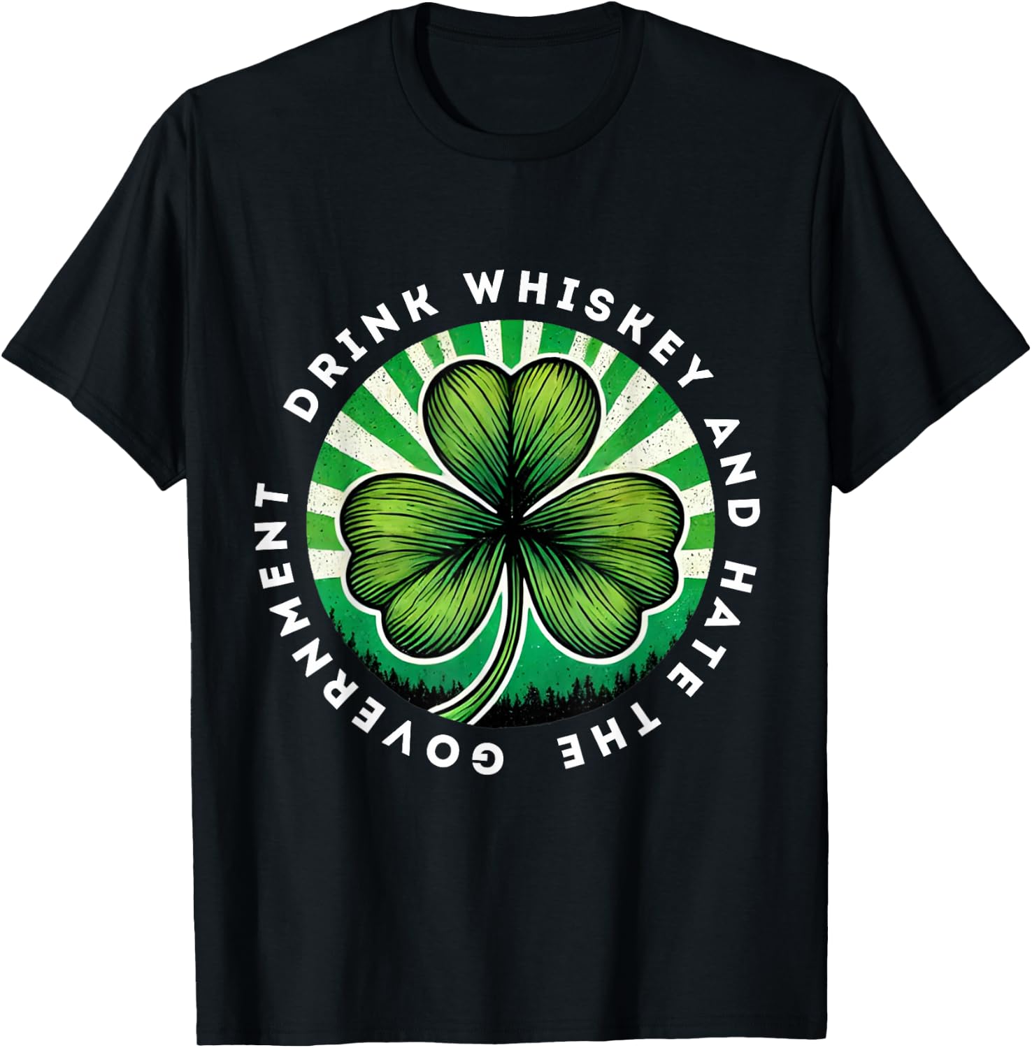 Drink Whiskey And Hate The Government Irish Shamrock T-Shirt - T-Shirt | Black