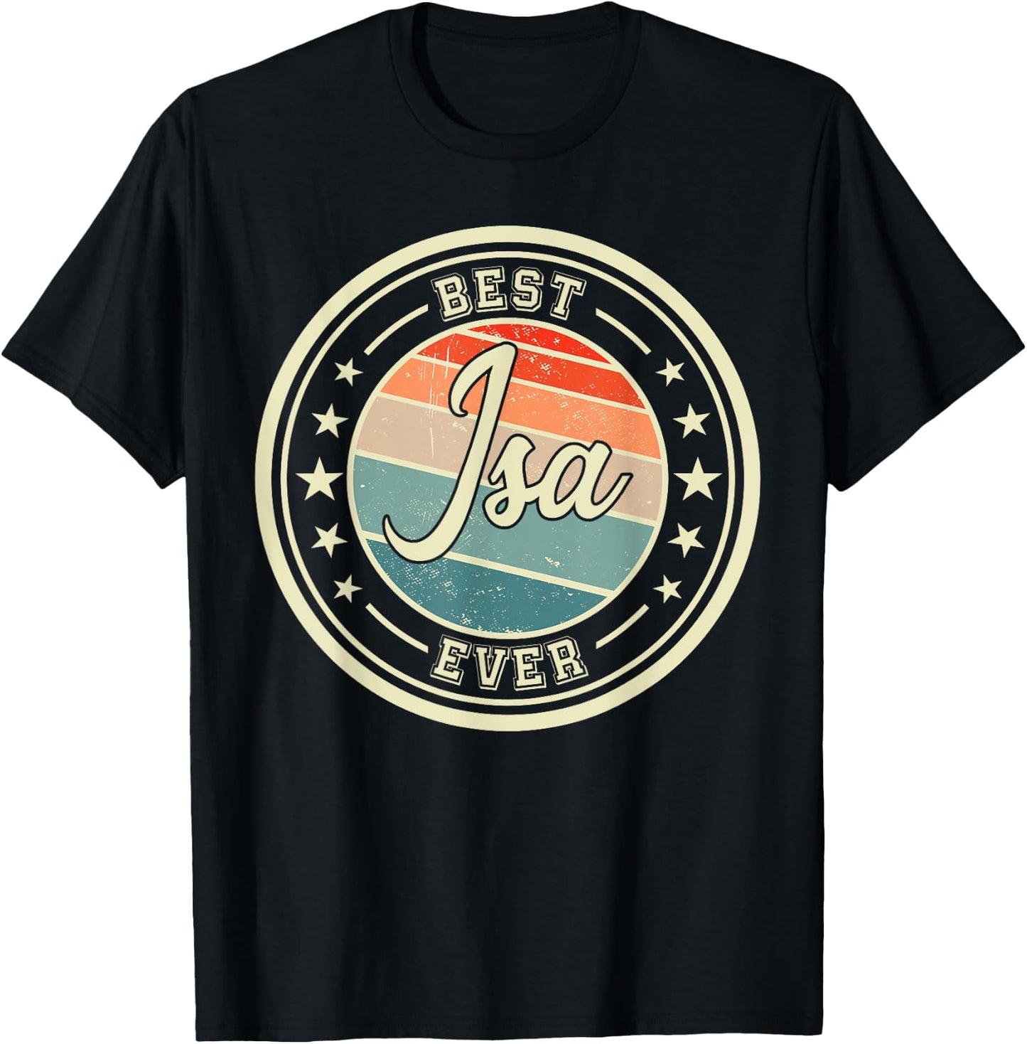 Best Isa Ever Funny Saying Name Isa , Black, S T-Shirt - T-Shirt | Black