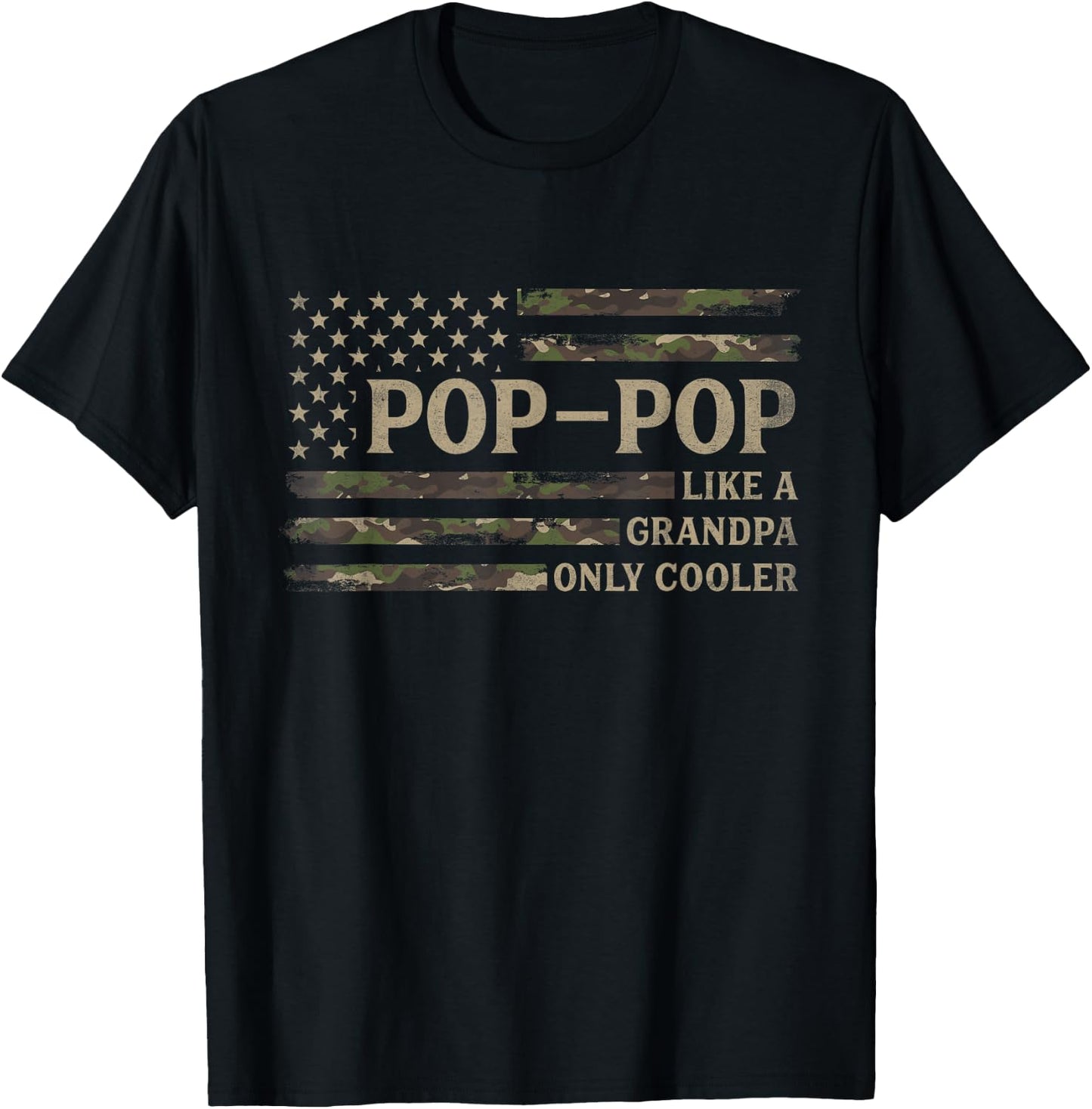 Pop-Pop Like A Grandpa Only Cooler Fathers Day Camo USA Flag T-Shirt - T-Shirt | Black
