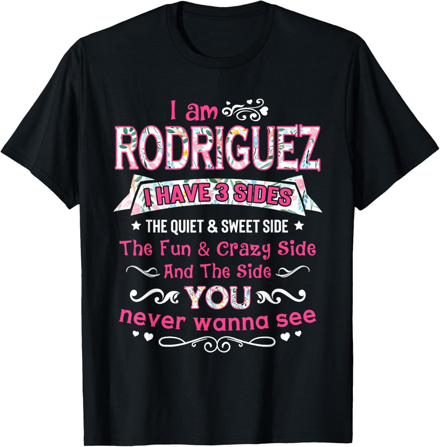 I am Rodriguez I Have 3 Sides - Rodriguez Last Name T-Shirt - T-Shirt | Black