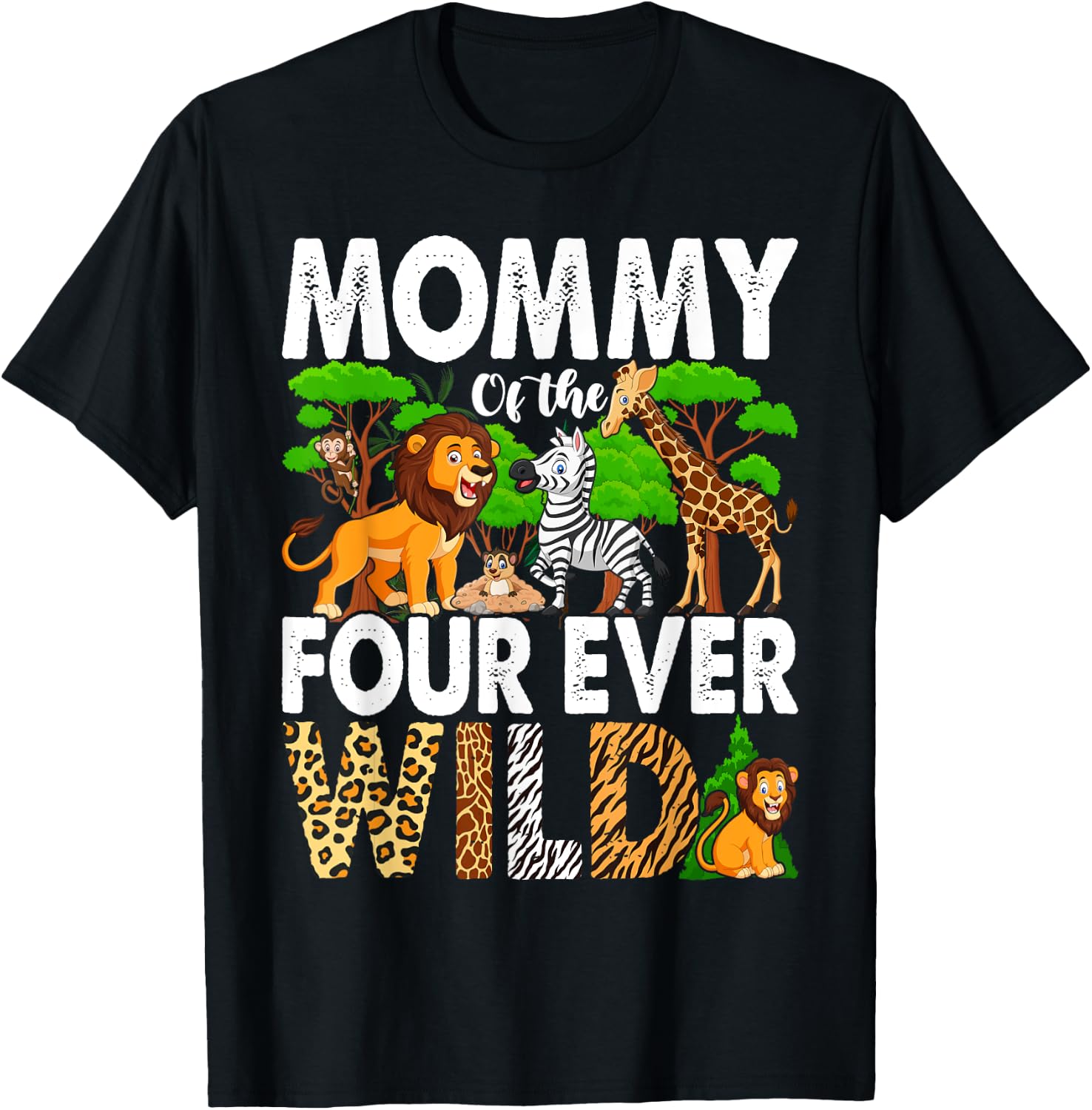 Mommy of the Ms. Four Ever Wild Jungle Theme 4th Birthday T-Shirt - T-Shirt | Black