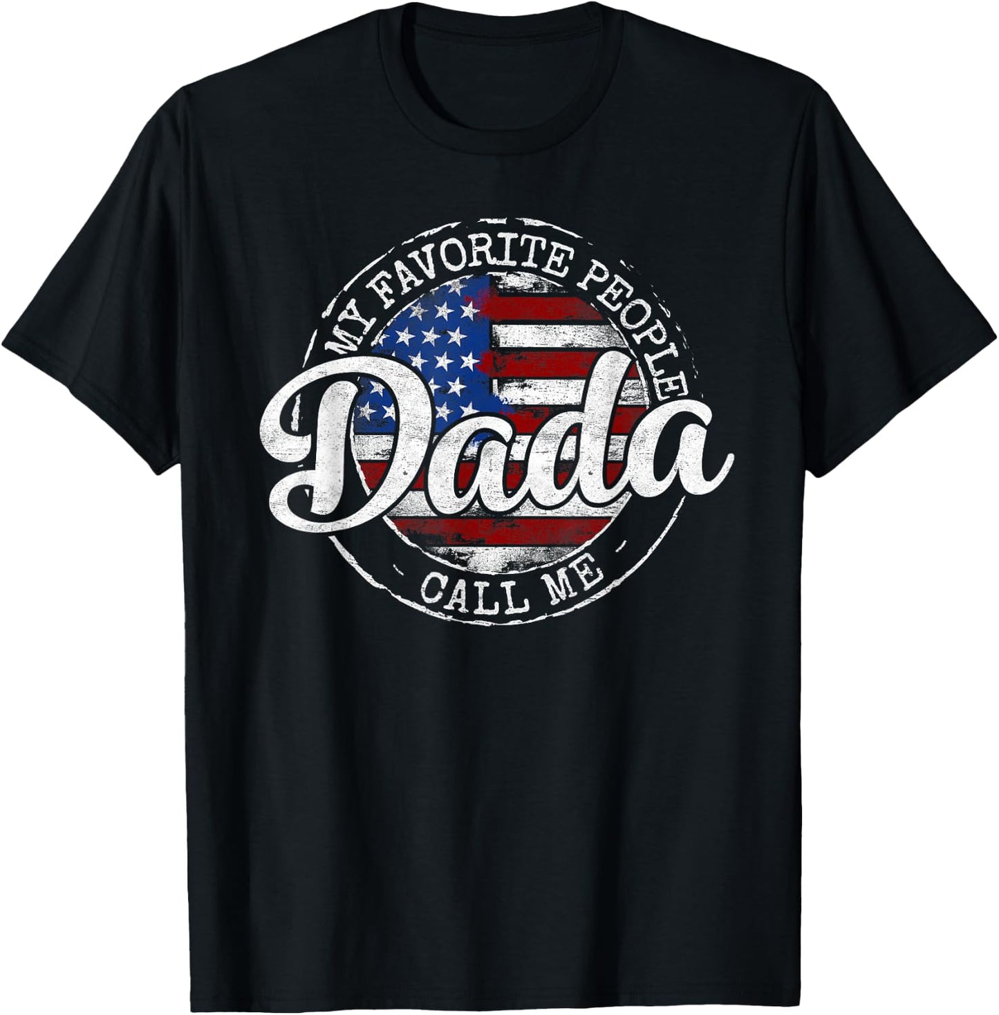 My Favorite People Call Me Dada USA Flag Stamp Fathers Day T-Shirt - T-Shirt | Black