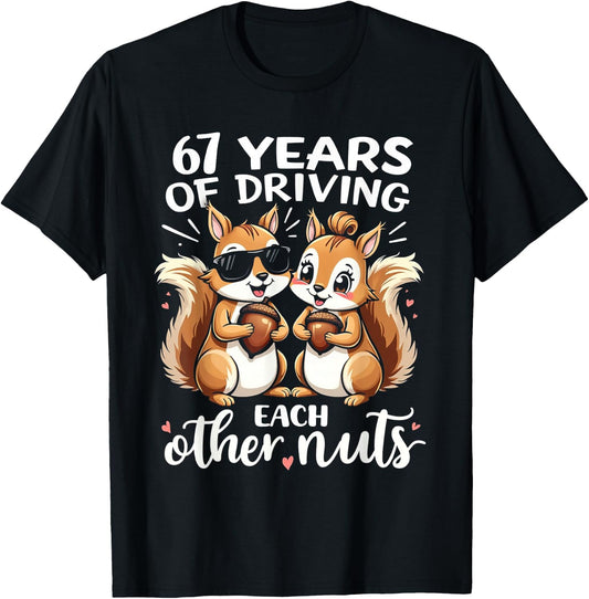 67 Years of Driving Each Other Nuts Funny Couple Anniversary T-Shirt - T-Shirt | Black