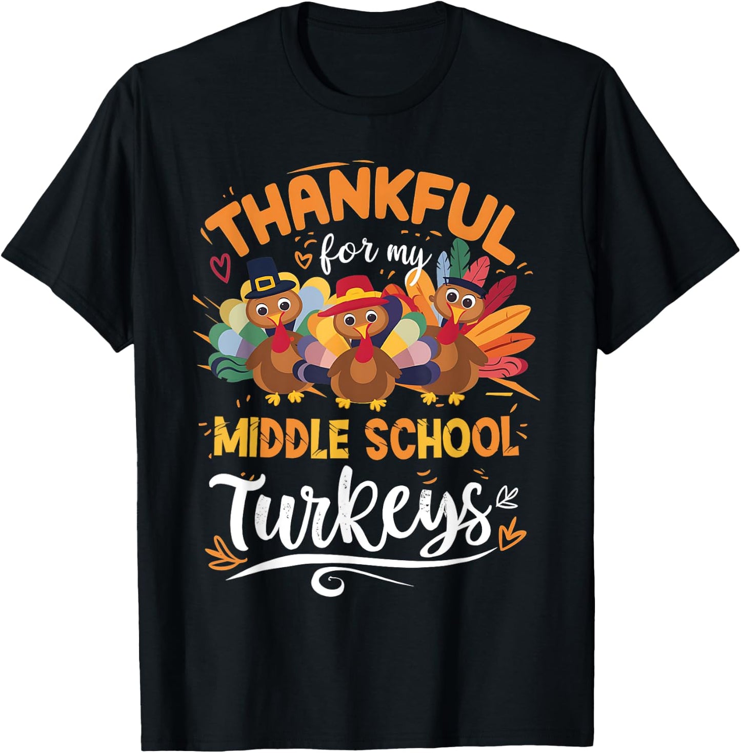 Thankful My Middle School Turkeys Teacher Thanksgiving T-Shirt - T-Shirt | Black