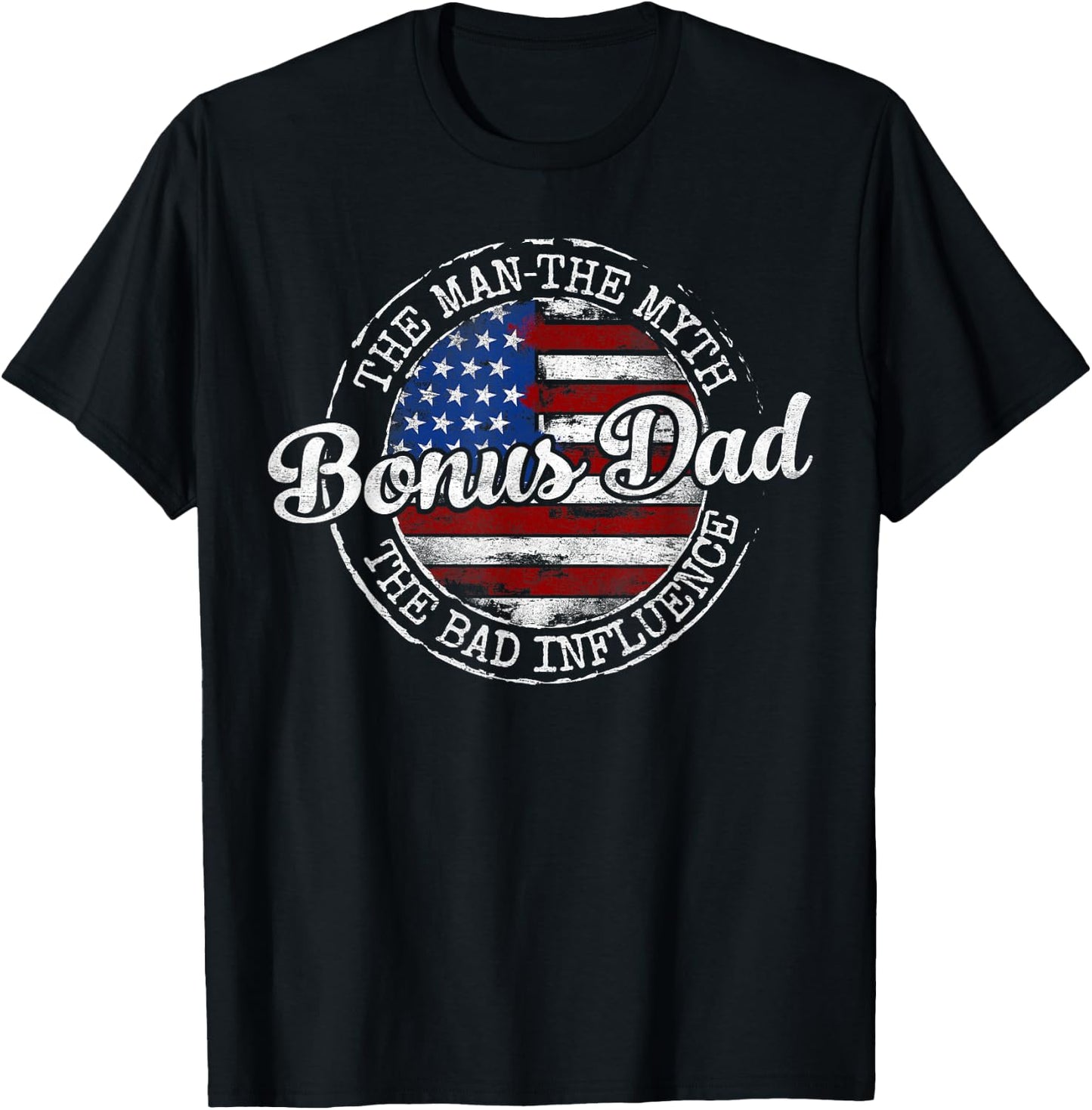 Bonus Dad Man Myth Bad Influence USA Flag Stamp Fathers Day T-Shirt - T-Shirt | Black