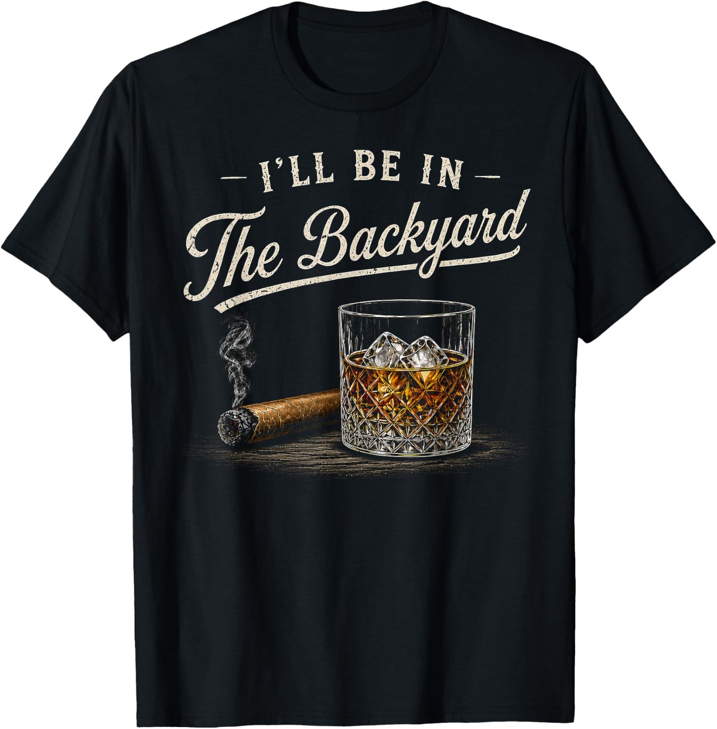 I'll Be in The Backyard Funny T-Shirt - T-Shirt | Black
