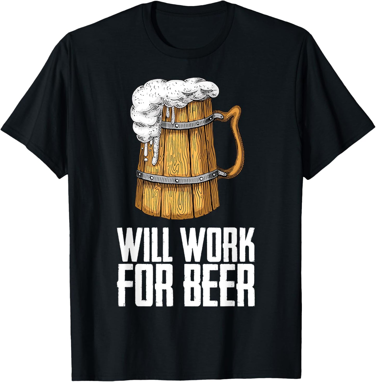 Will Work For Beer T-Shirt - T-Shirt | Black