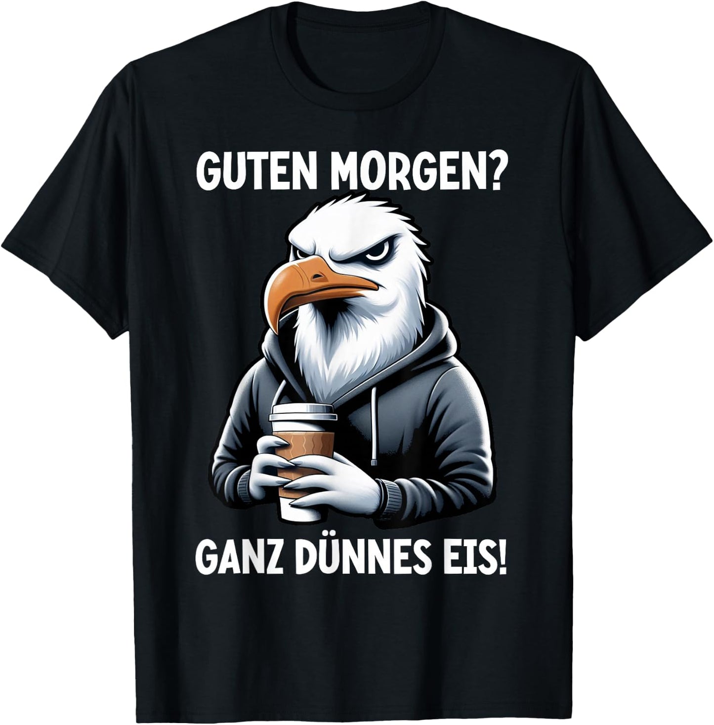Guten Morgen Ganz Dünnes Eis Lustiger Möwe Spruch Sarkasmus T-Shirt - T-Shirt | Black