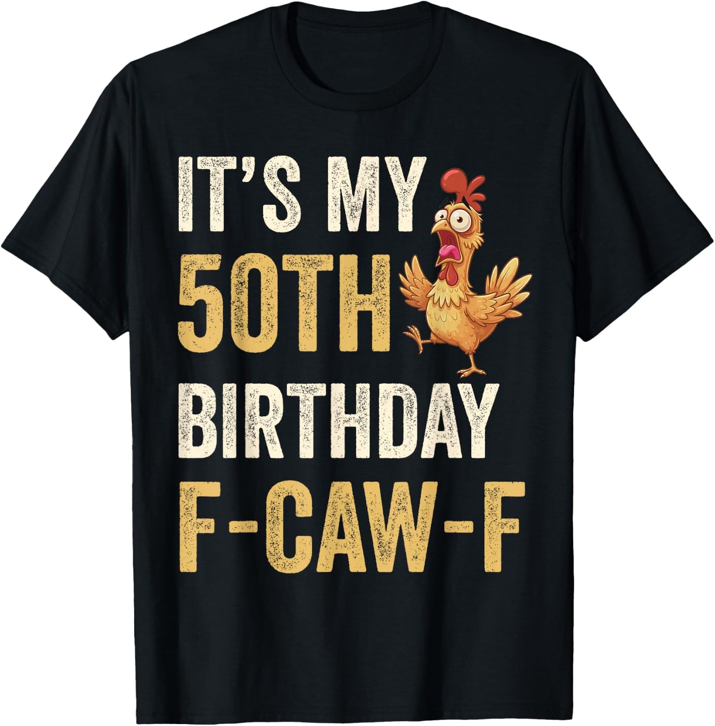 50th Birthday Funny F-Caw-F Chicken Rooster Crow FCAWF Meme T-Shirt - T-Shirt | Black