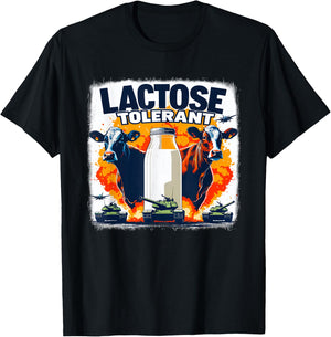 Lactose Tolerant Bold Statement Meme Funny 09R98M T-Shirt - T-Shirt | Black
