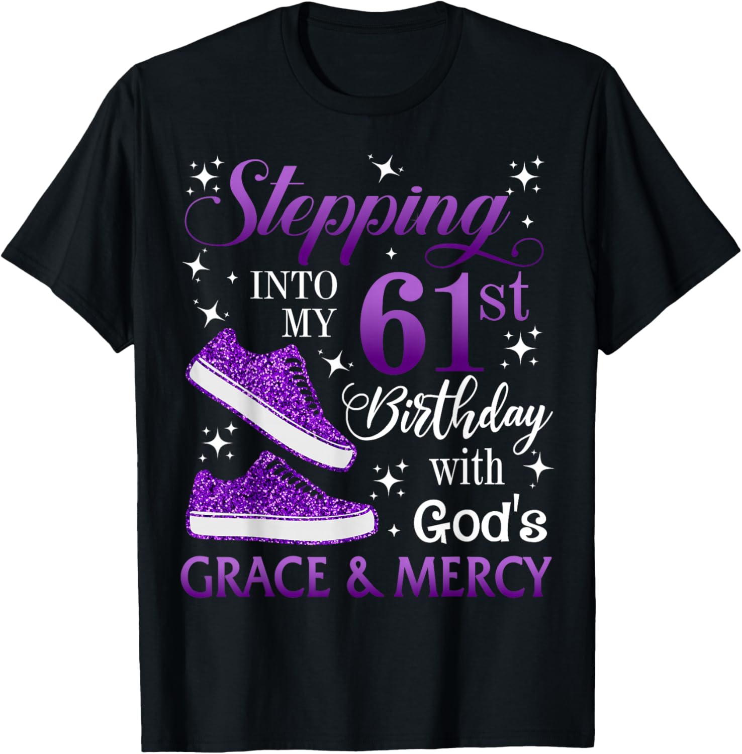 Stepping into my 61st birthday with God's grace & Mercy Girl T-Shirt - T-Shirt | Black