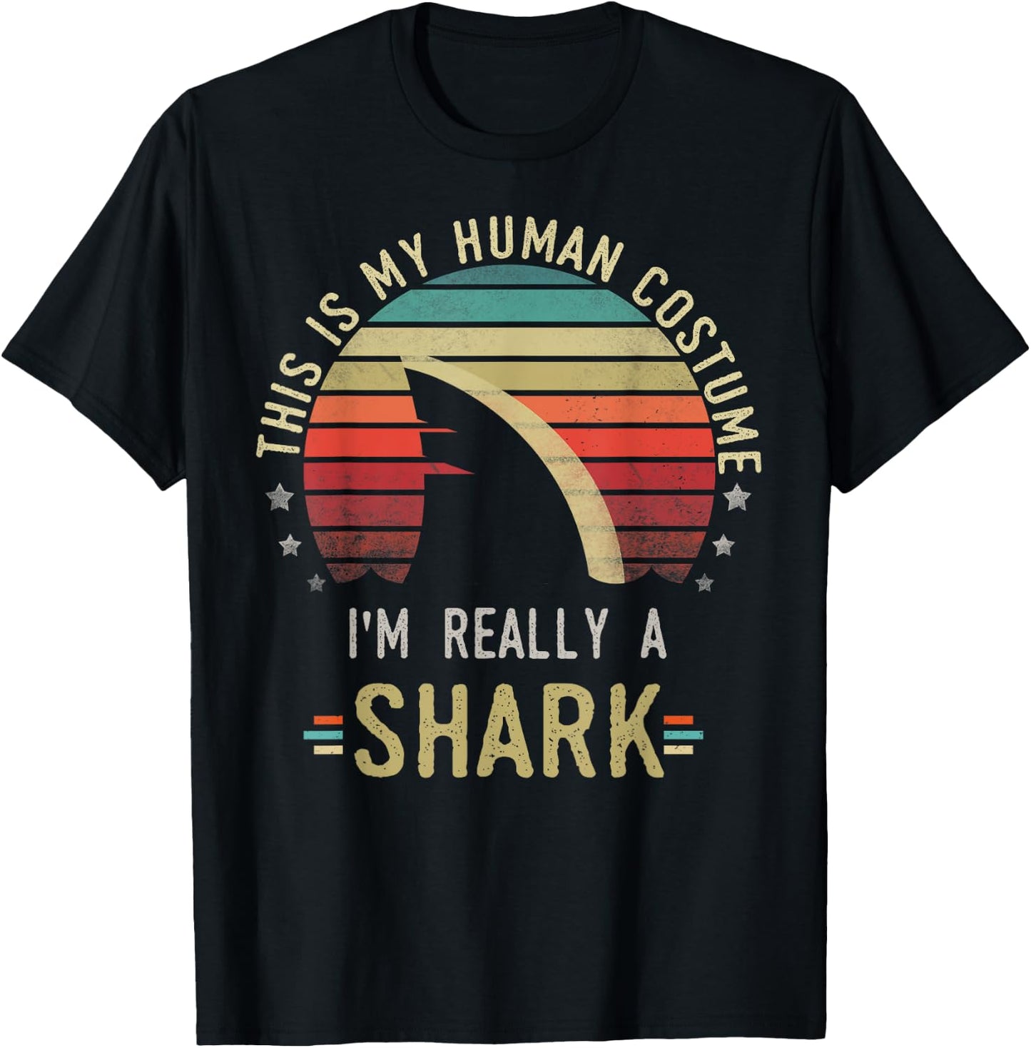 This Is My Human Costume I'm Really A shark, Retro Vintage T-Shirt - T-Shirt | Black
