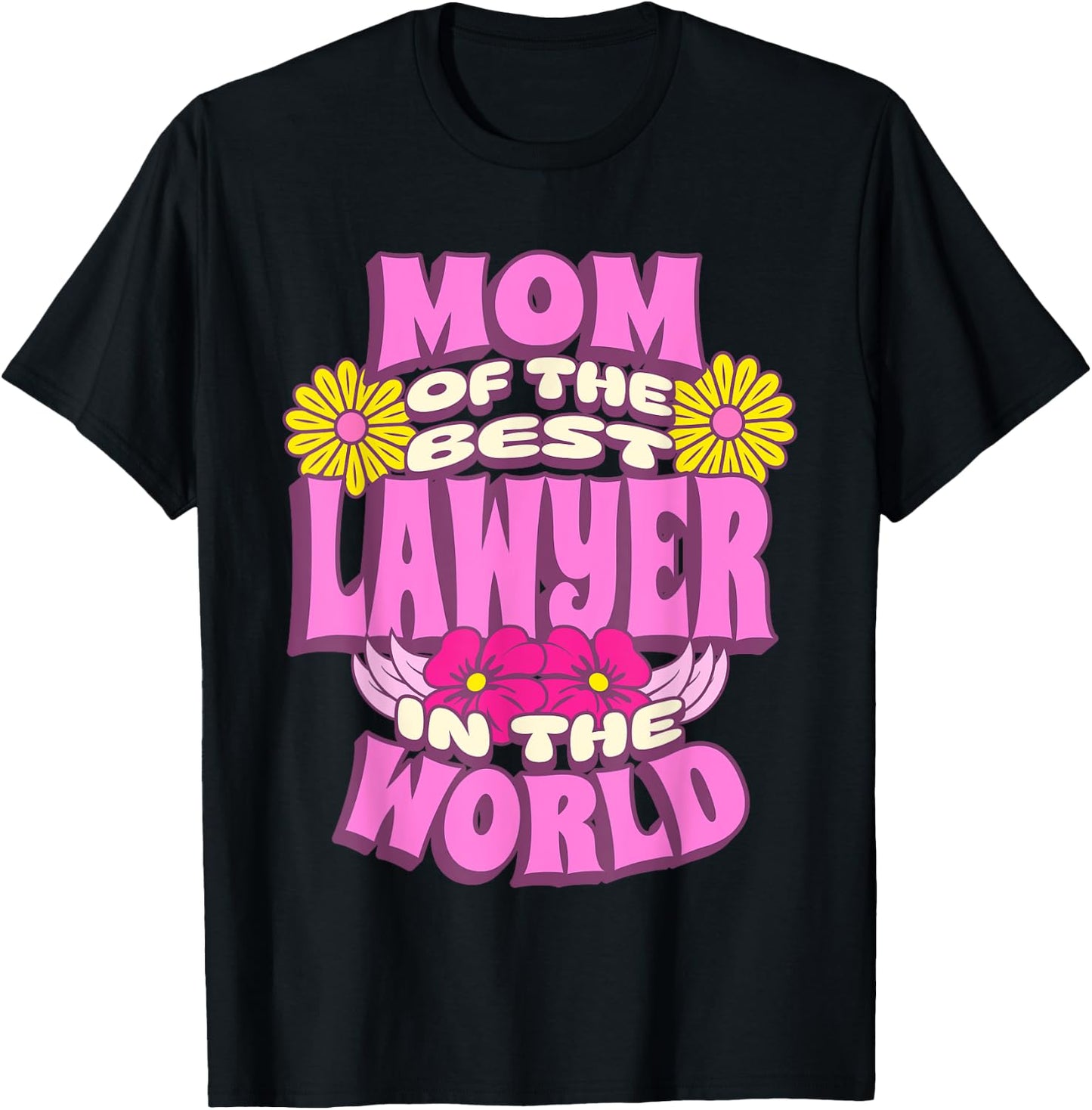 Mom of the Best Lawyer in the World Mother's Day T-Shirt - T-Shirt | Black