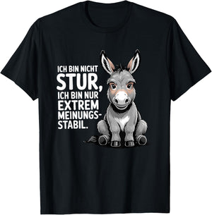 ich Bin Nicht stur ich Bin nur extrem meinungs stabil T-Shirt - T-Shirt | Black