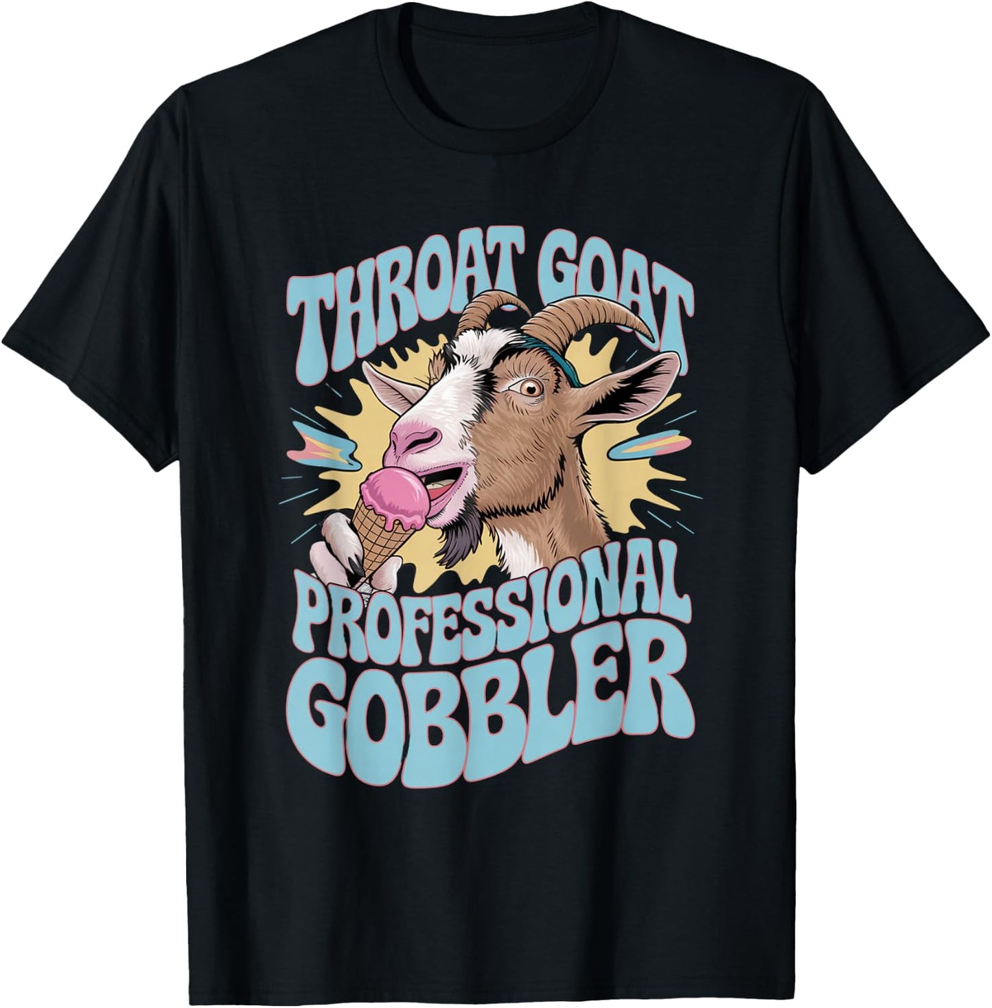 Embarrassing Shirt Funny Inappropriate Throat Goat Humor T-Shirt - T-Shirt | Black