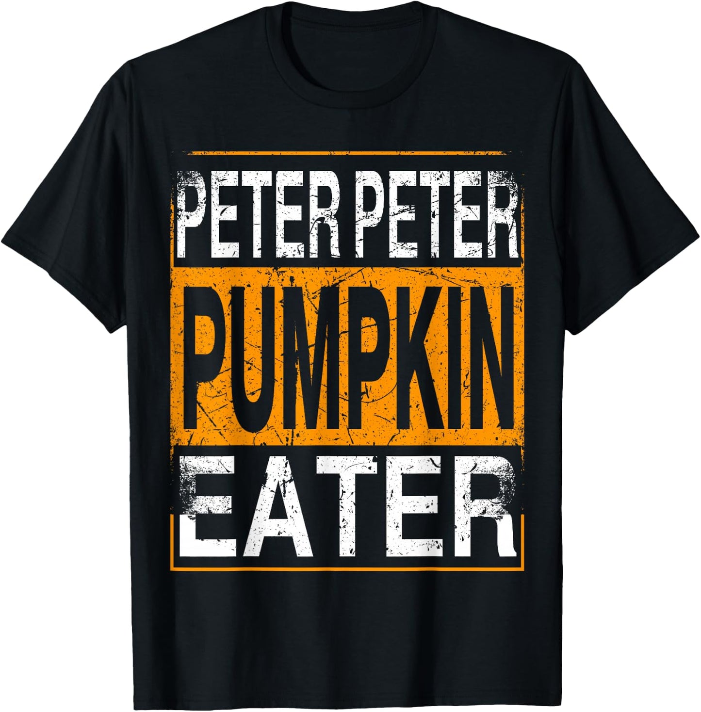 Peter Pumpkin Eater - Halloween Funny Distressed T-Shirt - T-Shirt | Black