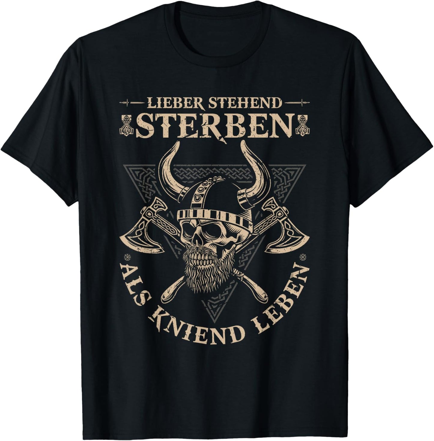 Viking Warrior, Lieber Stehend Sterben Als Kniend Leben , black T-Shirt - T-Shirt | Black