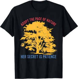 Adopt The Pace of Nature Her Secret is Patience T-Shirt - T-Shirt | Black