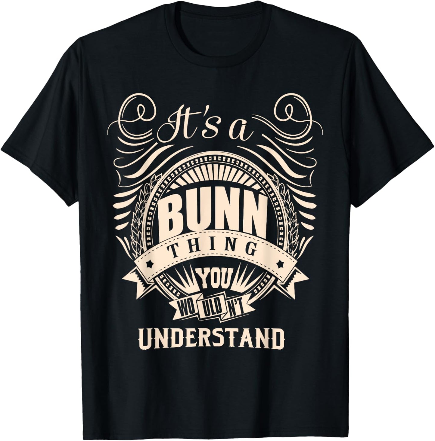 It's a BUNN thing you wouldn't understand Gifts T-Shirt - T-Shirt | Black