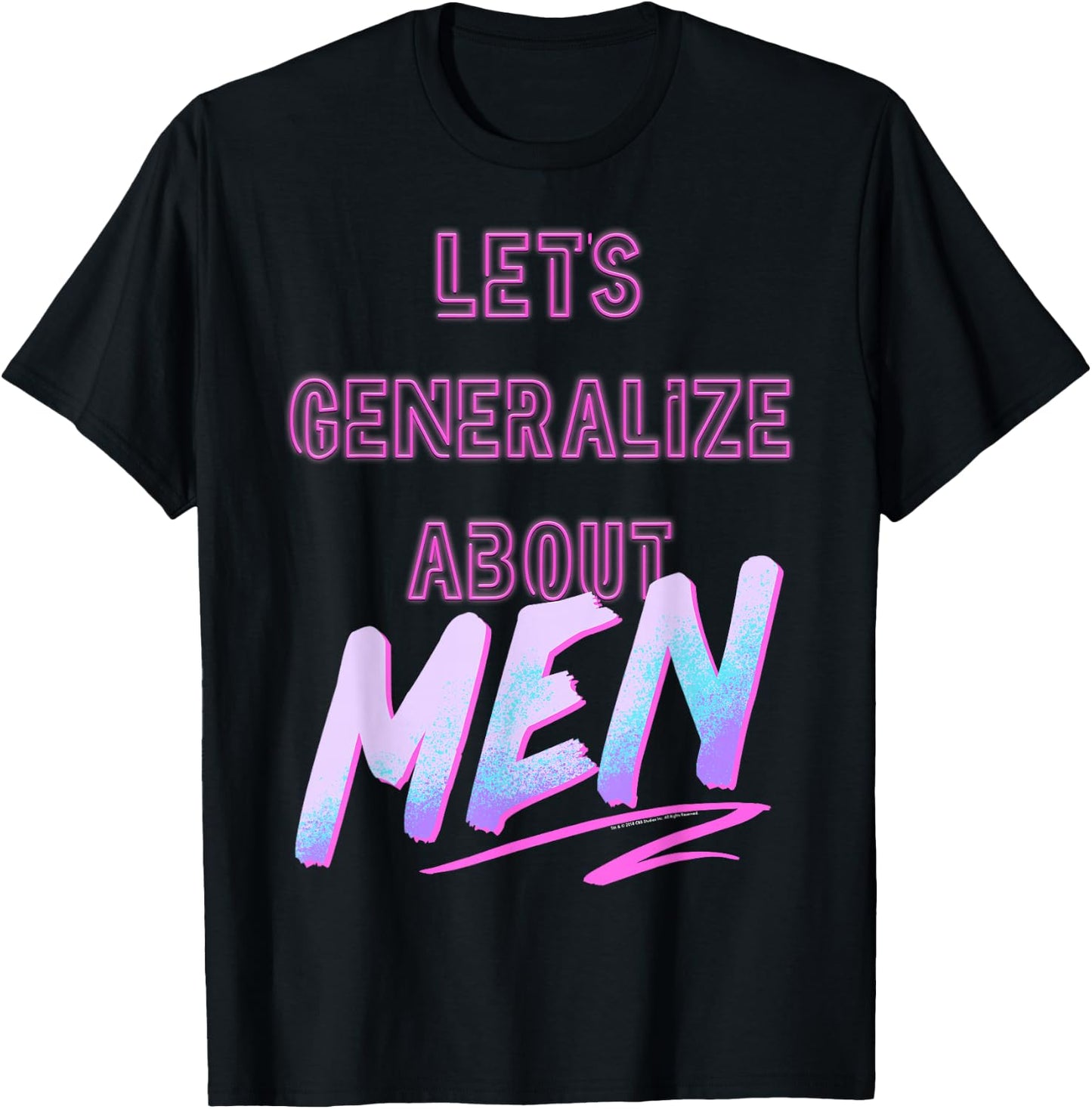 Crazy Ex-Girlfriend Lets Generalize About Men T-Shirt - T-Shirt | Black
