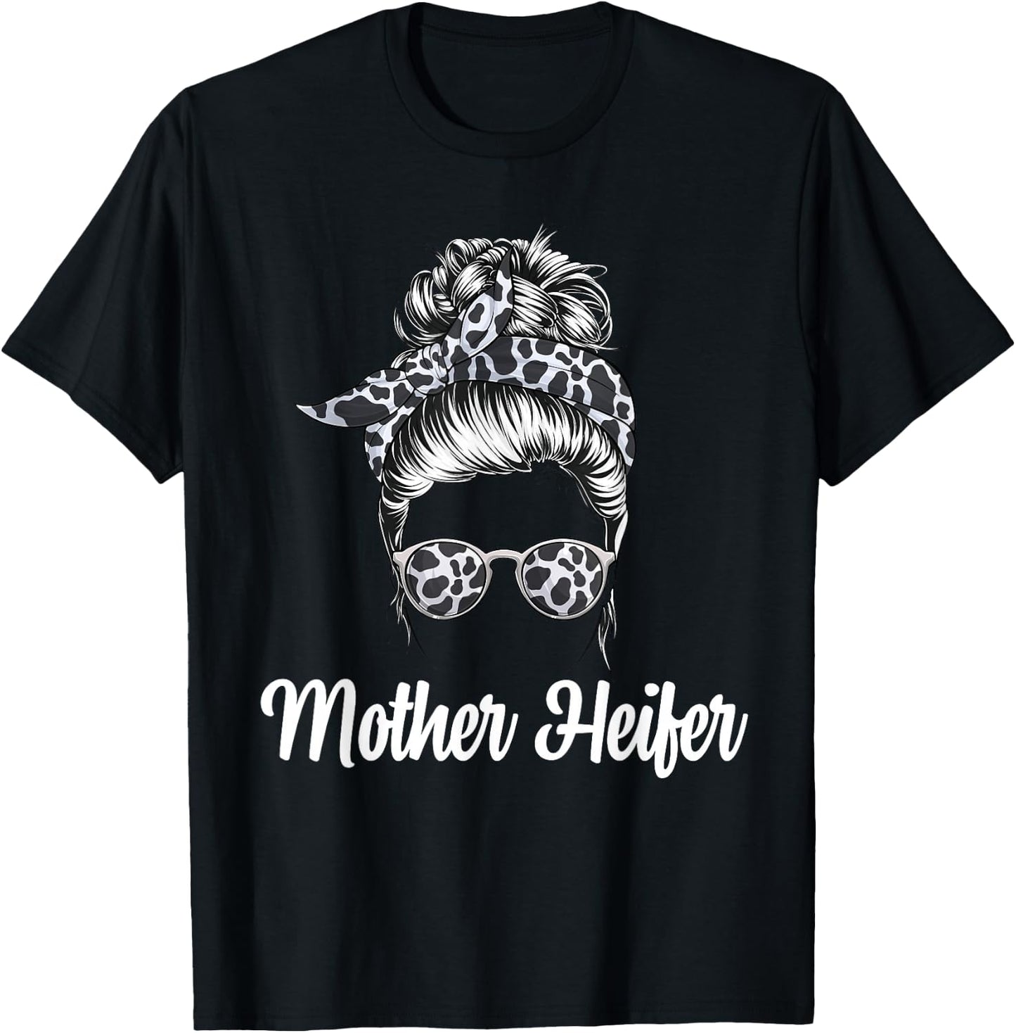 Messy Bun Mother Heifer Farmer Cow Mom Farming Cows Women T-Shirt - T-Shirt | Black