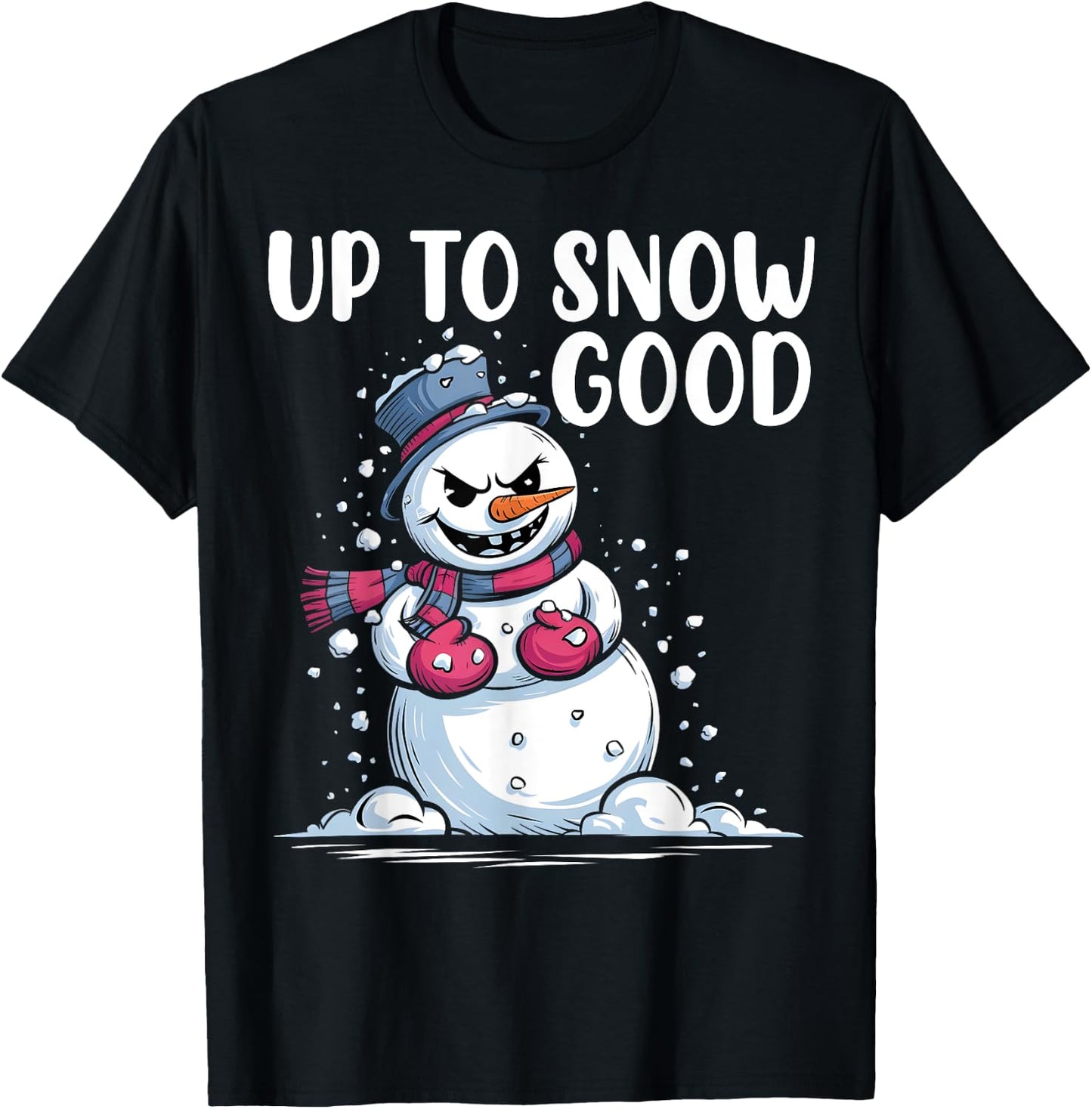 Up to Snow Good Funny Snowman Ready For Snow Balls Fight T-Shirt - T-Shirt | Black