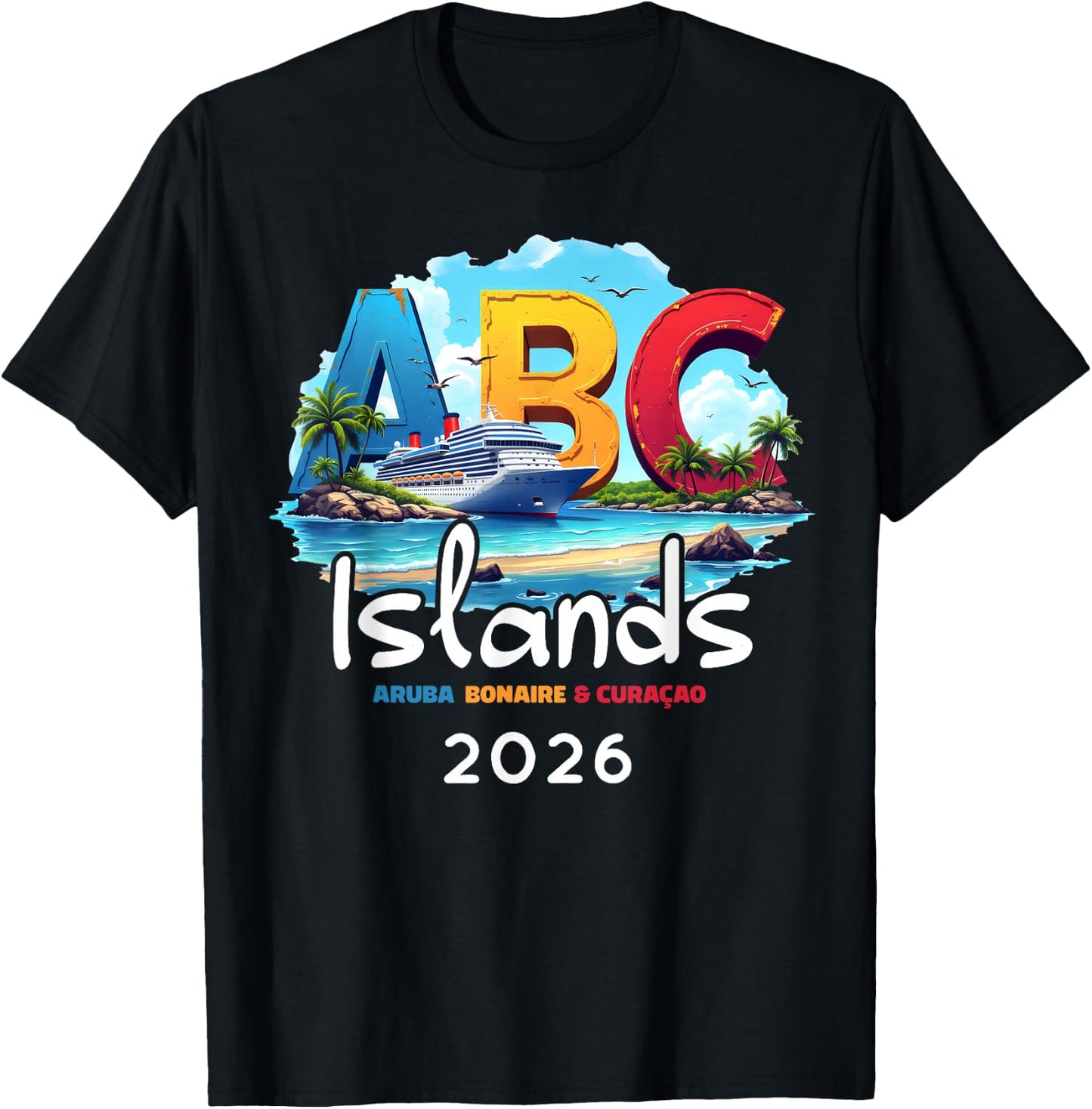 ABC Islands Aruba Bonaire Curacao Cruise Vacation 2026 T-Shirt - T-Shirt | Black