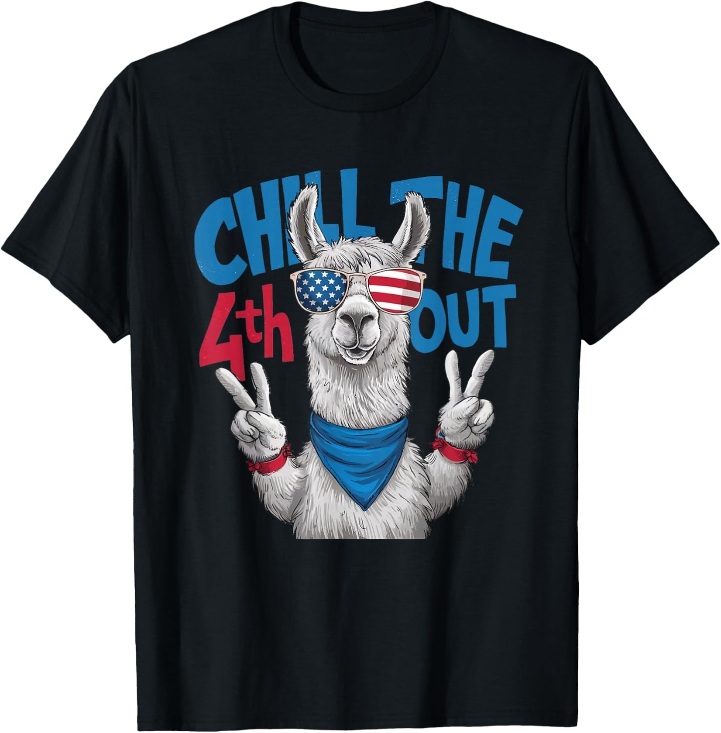 Chill the 4th Out Llama Funny Patriotic Independence Day T-Shirt - T-Shirt | Black
