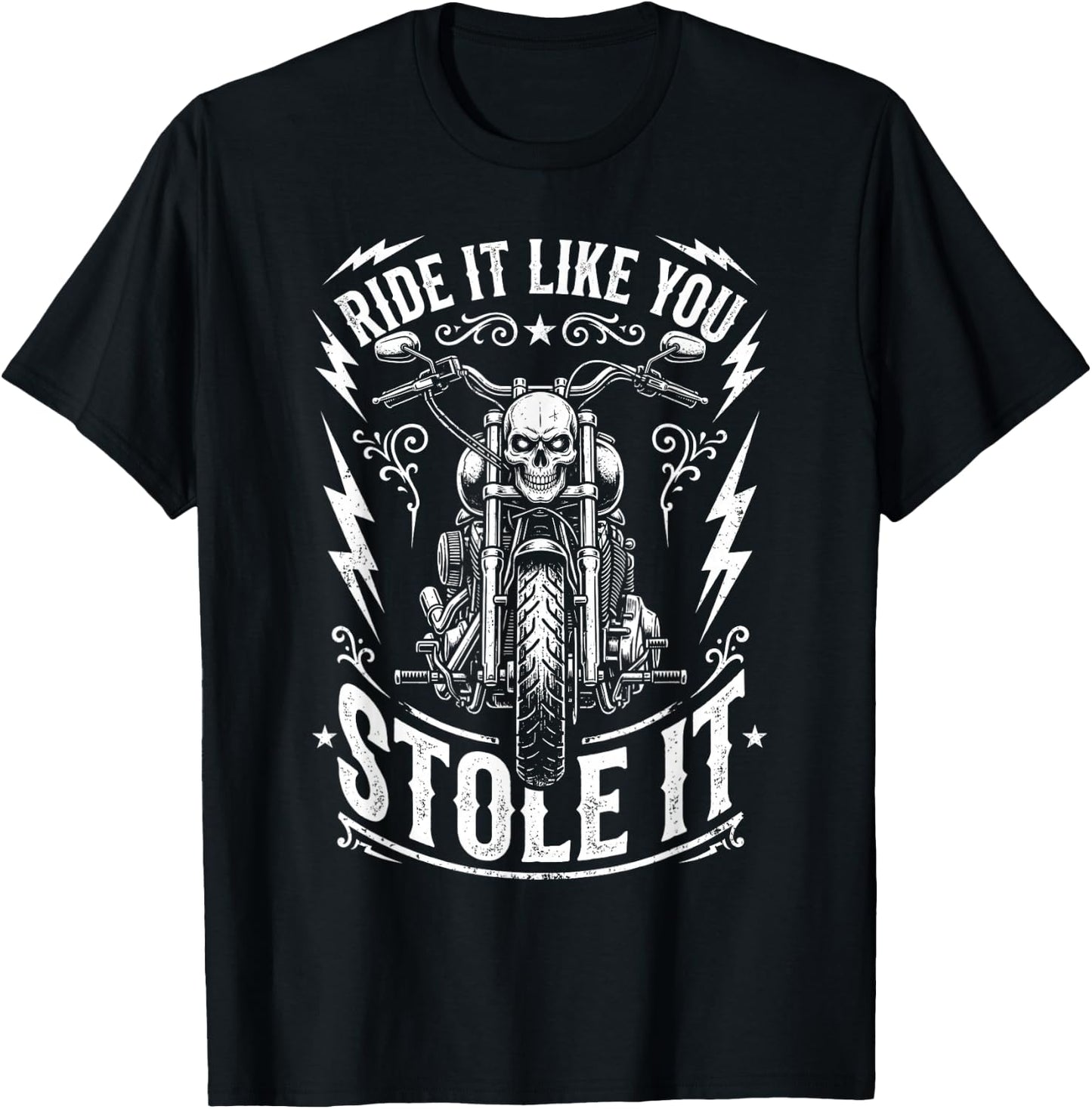 Ride Like You Stole It Biker Funny Dad Motorcycle Lover T-Shirt - T-Shirt | Black
