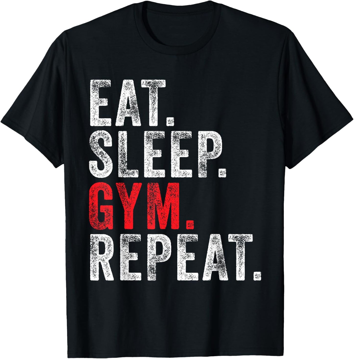Eat Sleep Gym Repeat Funny Workout Train Vintage Distressed T-Shirt - T-Shirt | Black