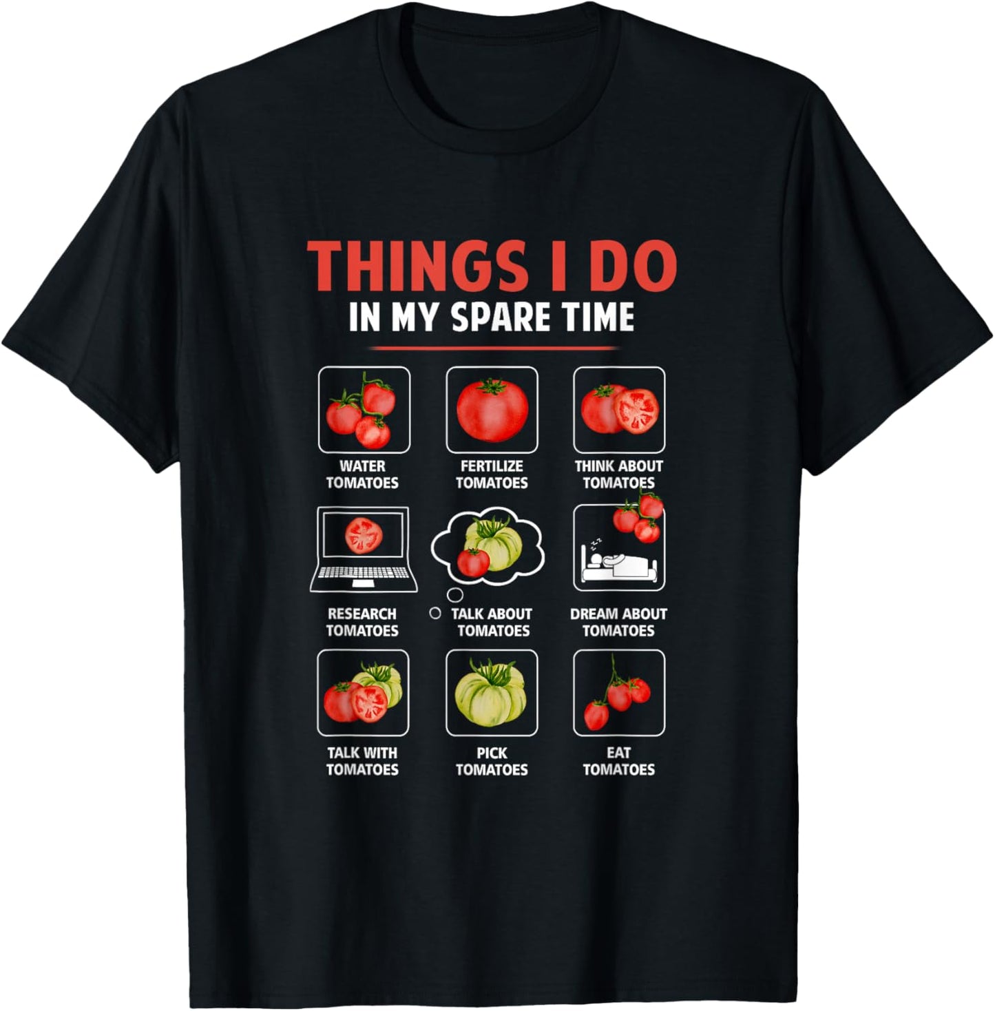 Things I Do In My Spare Time Tomatoes Gardening Plant Lover T-Shirt - T-Shirt | Black