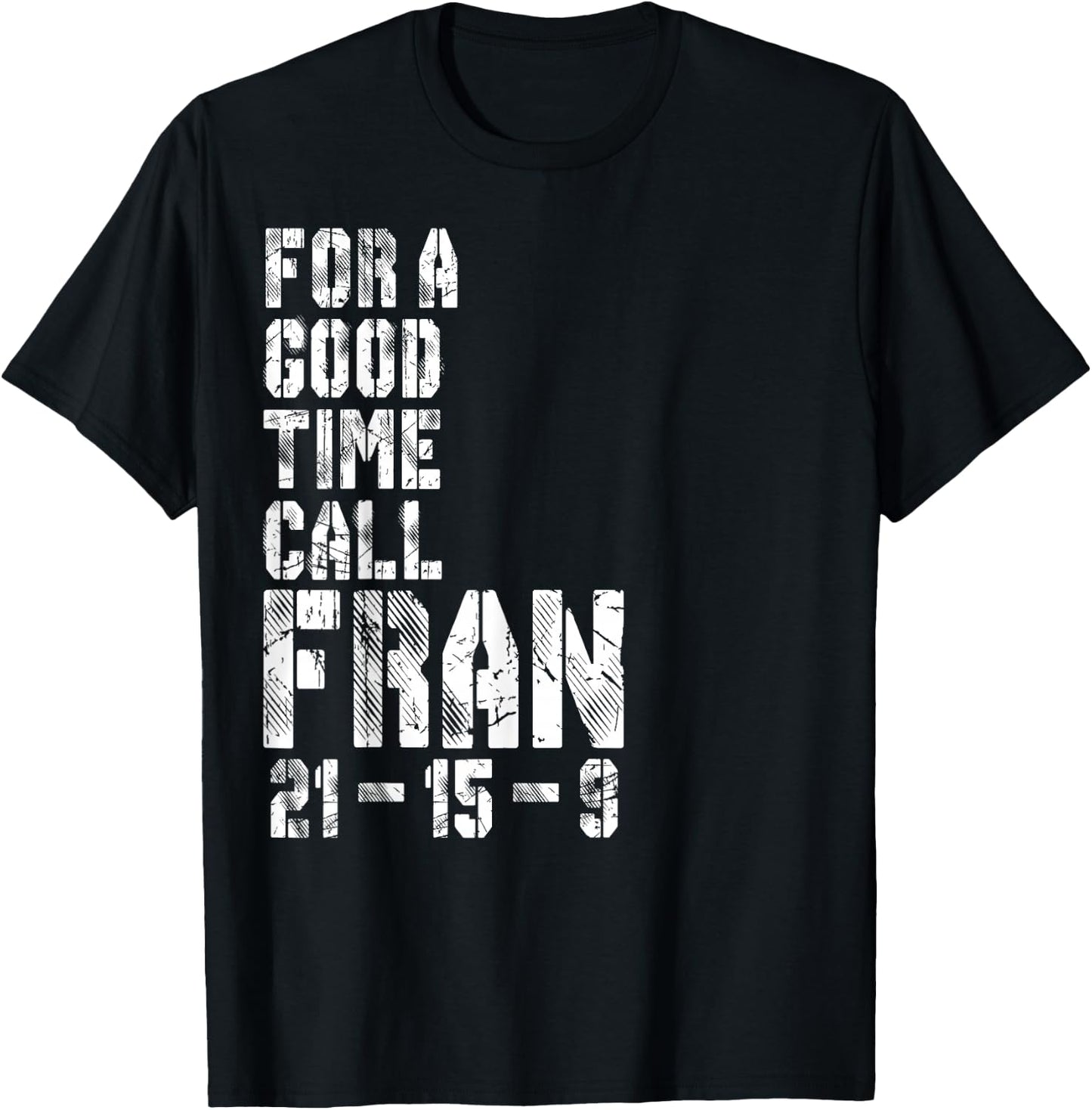 Gym Shirt For A Good Time Call Fran 21-15-9 Herren Damen T-Shirt - T-Shirt | Black