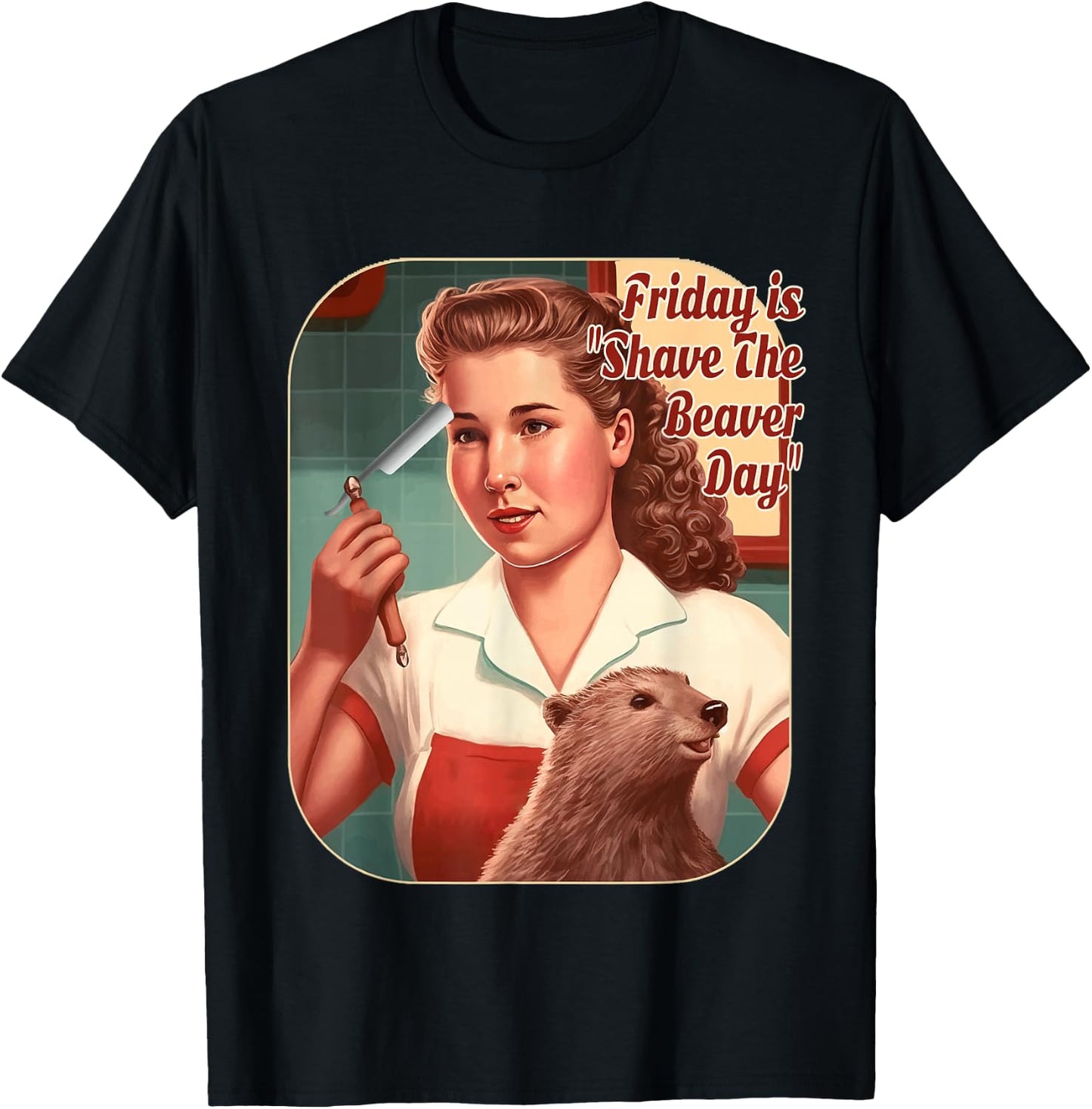 Funny Beaver Friday Is Shave The Beaver Day, Men, Women T-Shirt - T-Shirt | Black
