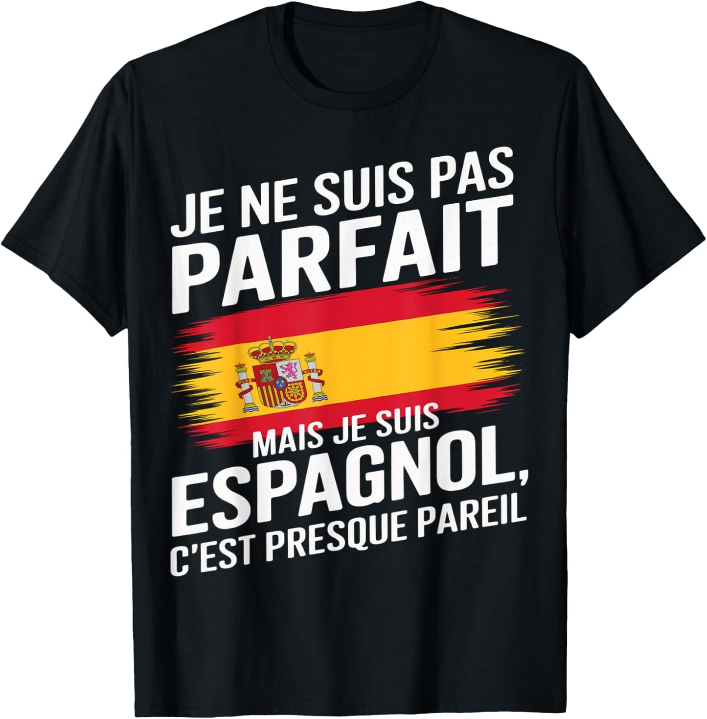 I Am Not Perfect But Spanish Humor Spain Gift , Black, S T-Shirt - T-Shirt | Black