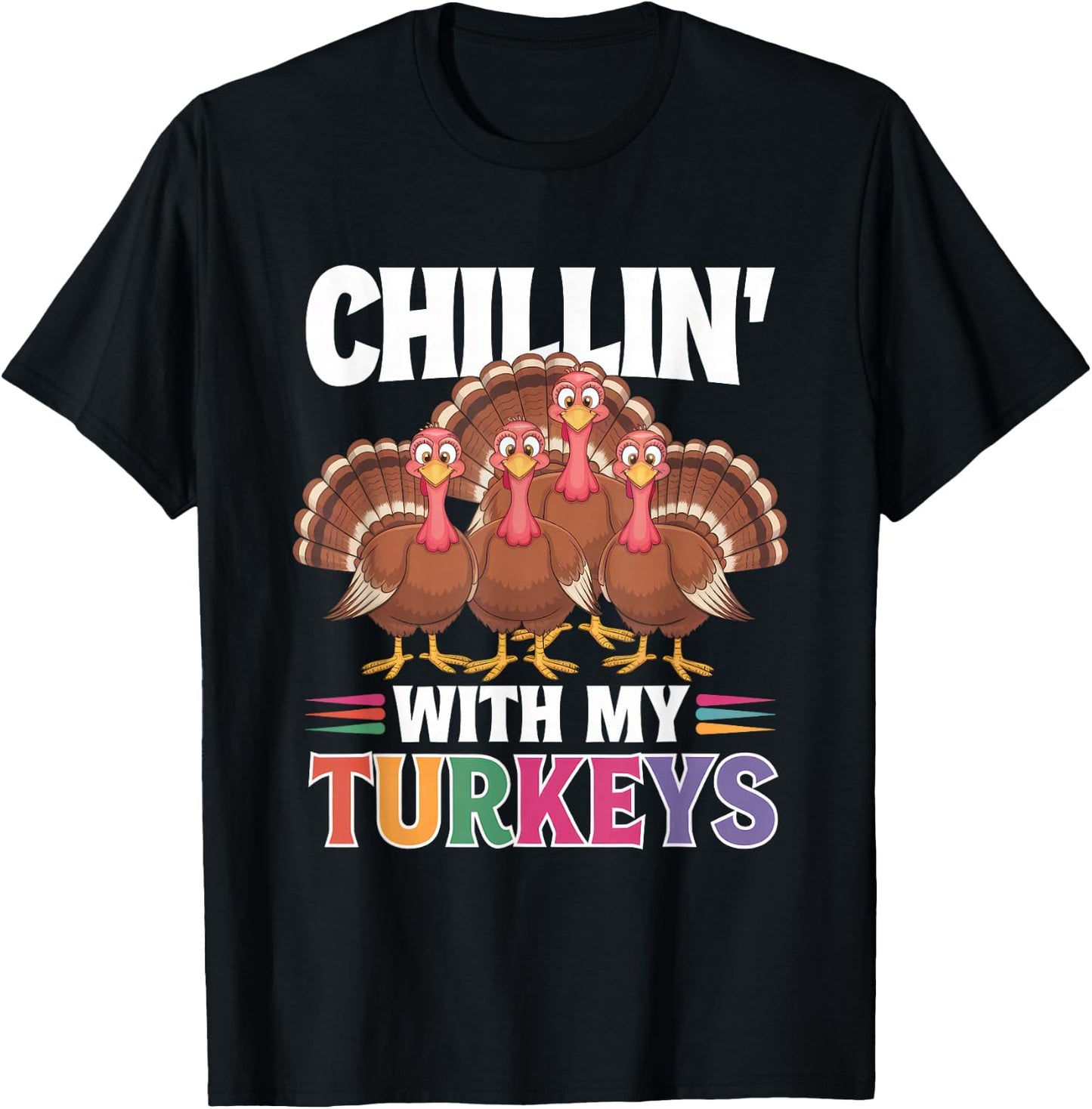 Funny Family Thanksgiving - Chillin With My Turkeys T-Shirt - T-Shirt | Black