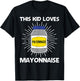 Cool Mayonnaise Art For Kids Boys Mayo Mayonnaise Condiment T-Shirt - T-Shirt | Black