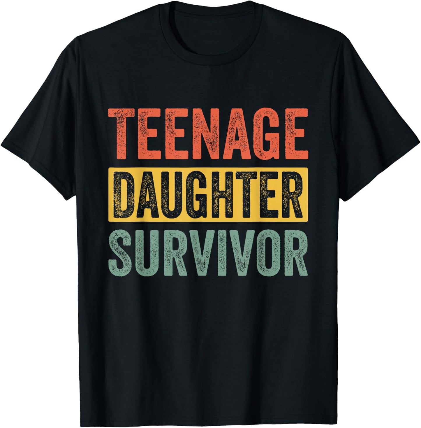 Teenage Daughter Survivor - Black, Small, , Short Sleeve, Cotton Polyester Blend, Funny Gift Parents of Teenage Daughters T-Shirt - T-Shirt | Black