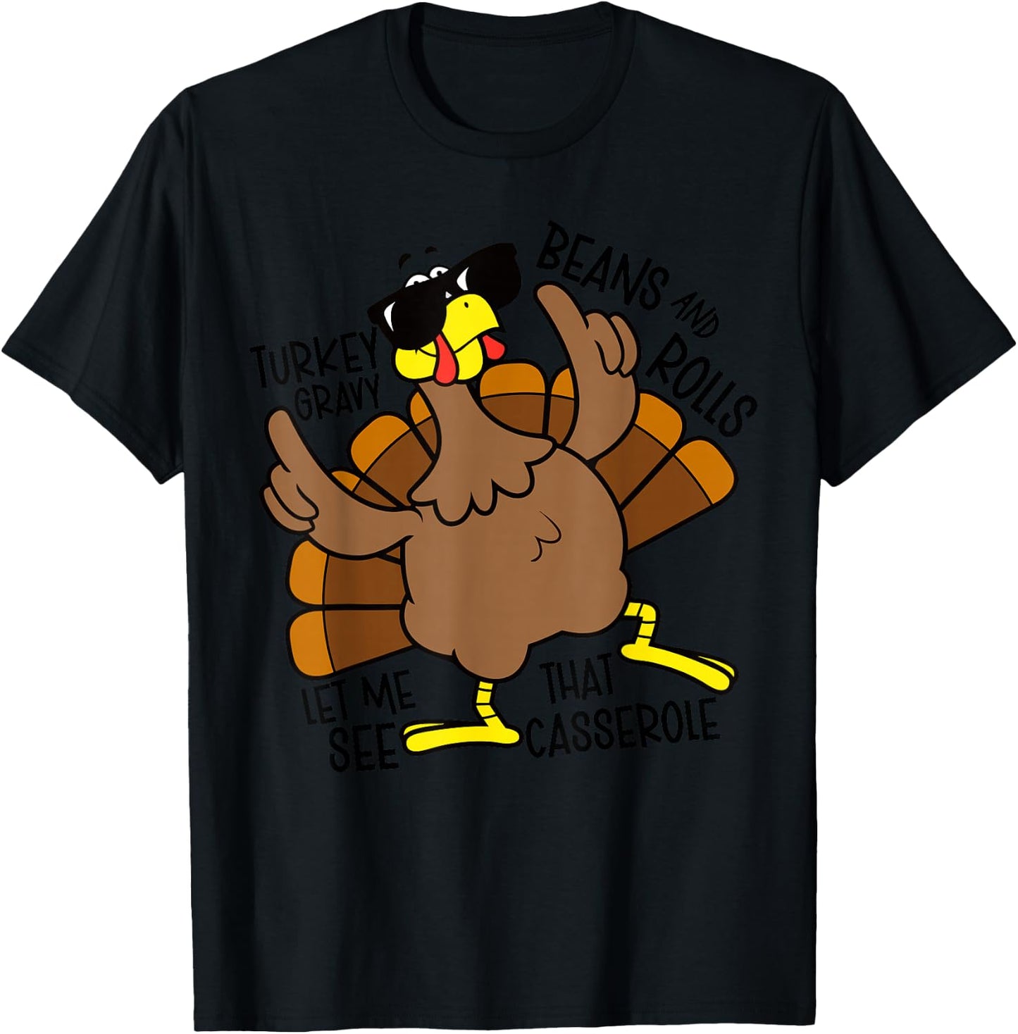 Turkey Gravy Beans and Rolls Let Me See That Casserole T-Shirt - T-Shirt | Black