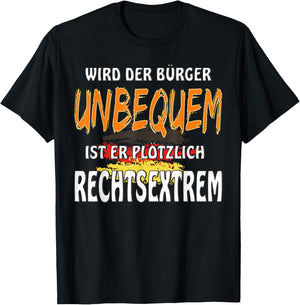 Wird der BüRGER Uncomfortable Resistance Politics Demonstration , black, s T-Shirt - T-Shirt | Black