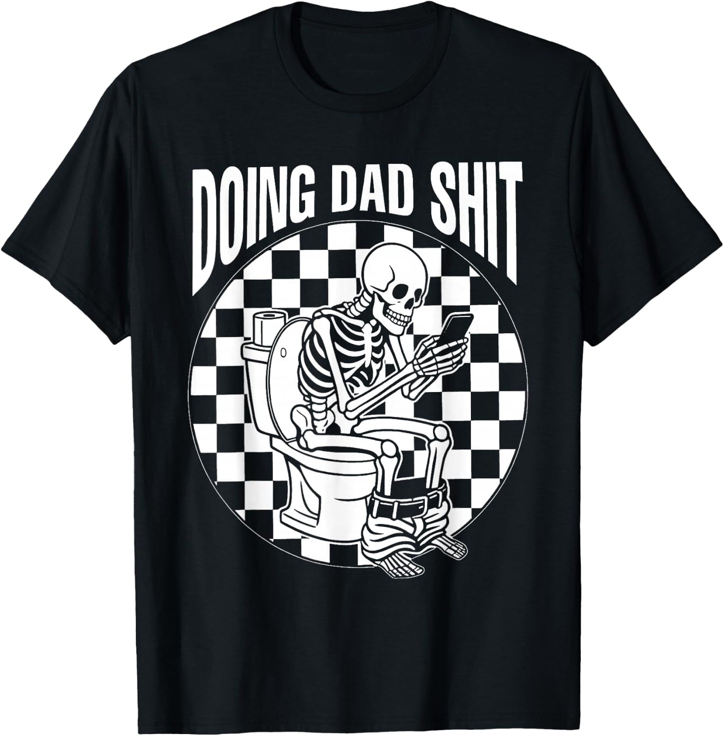 Doing Dad Stuff Skeleton Sitting on Toilet T-Shirt - T-Shirt | Black