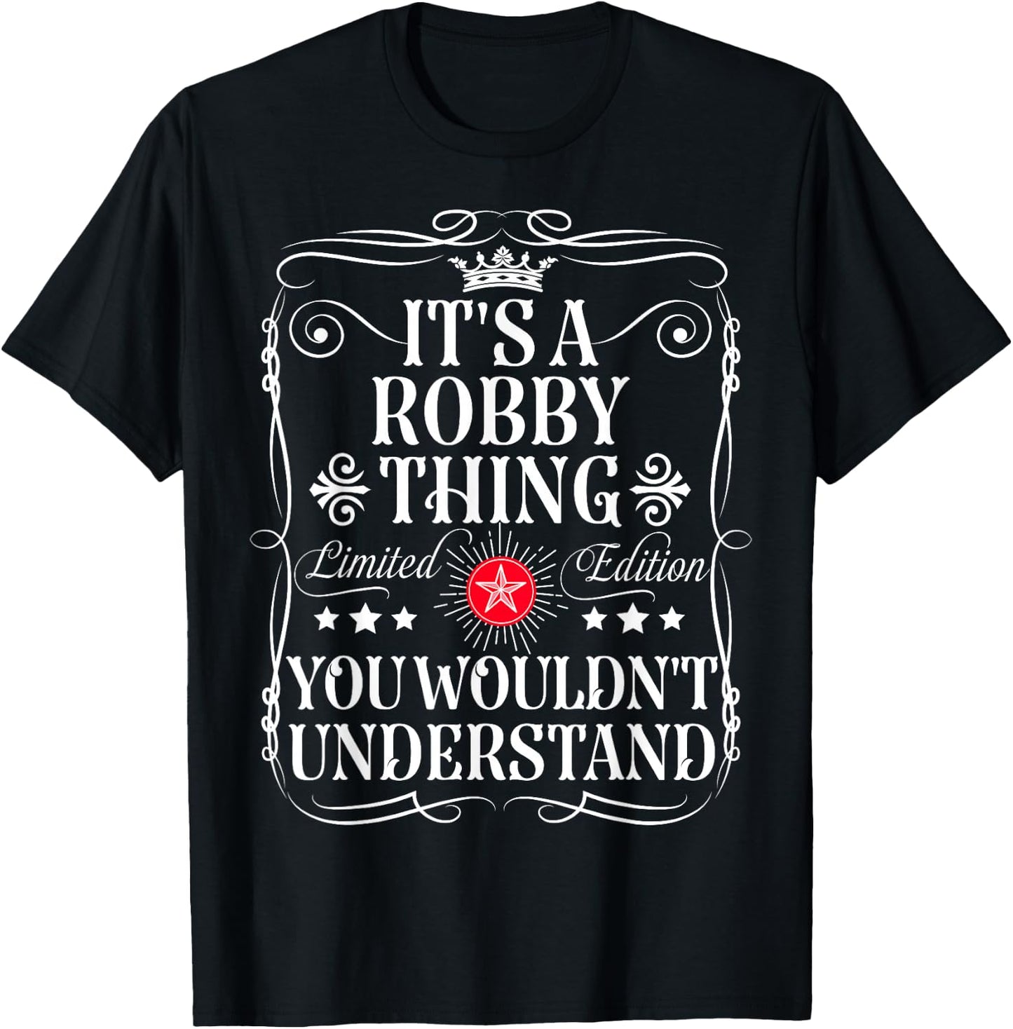Robby Name Its A Robby Thing You Wouldn't Understand T-Shirt - T-Shirt | Black