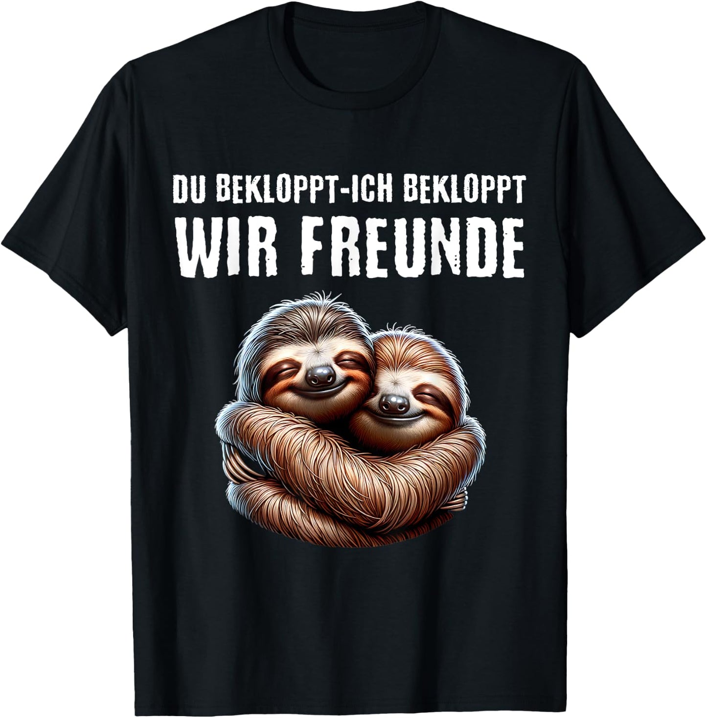 with German Text "Du BEKLOPPT ICH BEKLOPPT WIR FREUNDE BEKLOPPT WIR FREUNDE, black T-Shirt - T-Shirt | Black