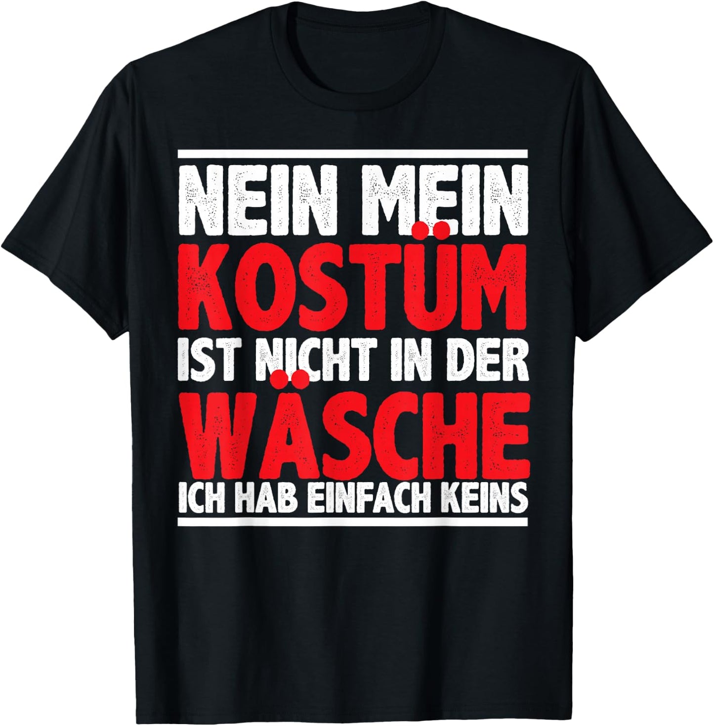 My Costume Is Not In The Wasch Carnival Men's , black T-Shirt - T-Shirt | Black