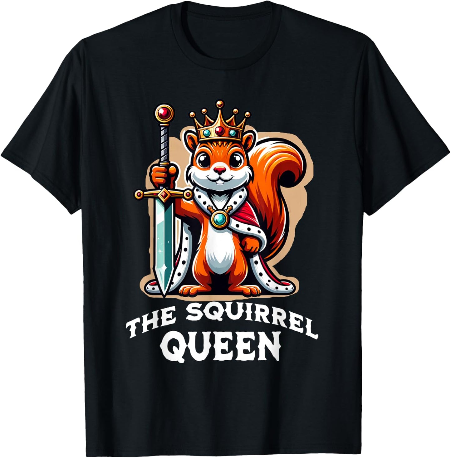 The Squirrel Queen Funny Quote T-Shirt - T-Shirt | Black